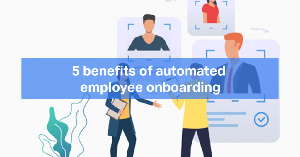 Automated Employee Onboarding: What, Why, And How