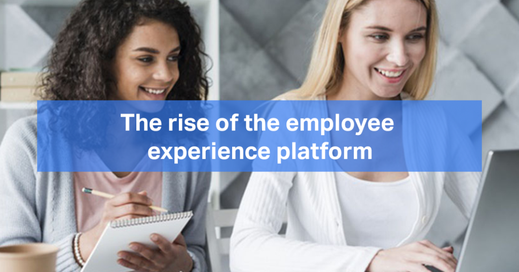 The rise of the employee experience platform - SnowMirror